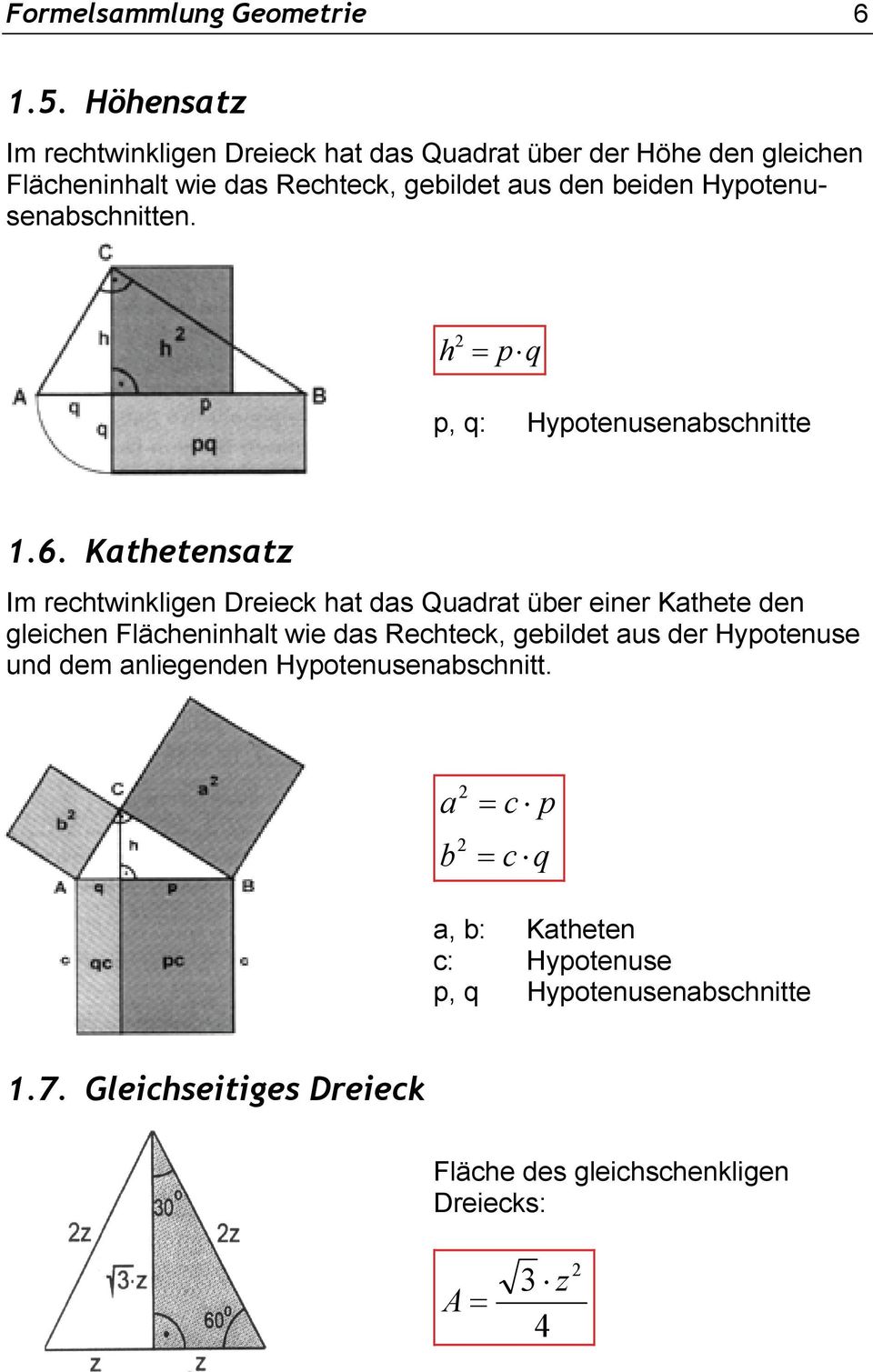 Hypotenusenschnitten. h pq p, q: Hypotenusenschnitte.6.