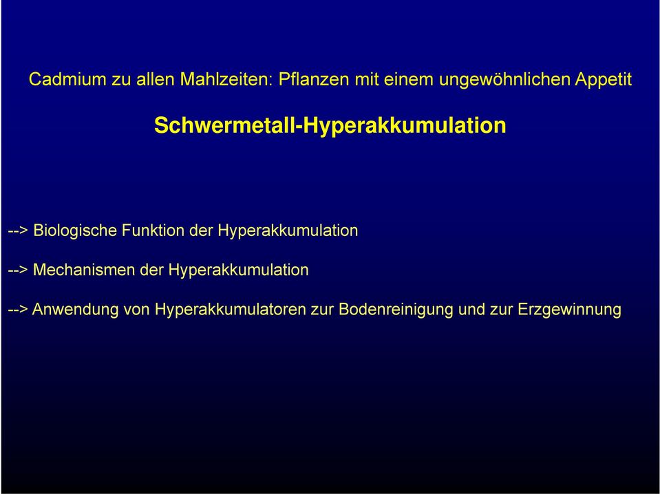 der Hyperakkumulation --> Mechanismen der Hyperakkumulation -->