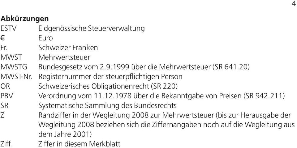 Registernummer der steuerpflichtigen Person OR Schweizerisches Obligationenrecht (SR 220) PBV Verordnung vom 11.12.