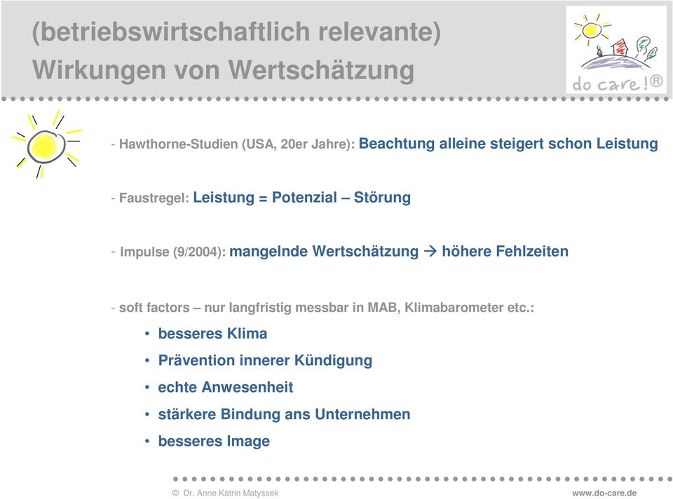 mangelnde Wertschätzung höhere Fehlzeiten - soft factors nur langfristig messbar in MAB, Klimabarometer