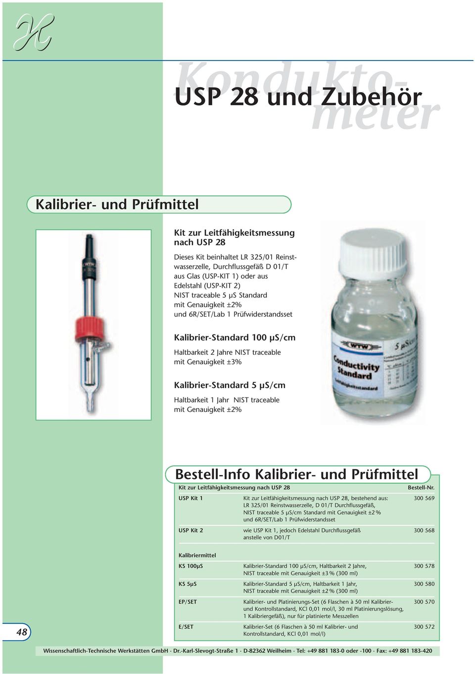 Kalibrier-Standard 5 µs/cm Haltbarkeit 1 Jahr NIST traceable mit Genauigkeit ±2% Bestell-Info Kalibrier- und Prüfmittel Kit zur Leitfähigkeitsmessung nach USP 28 USP Kit 1 Kit zur