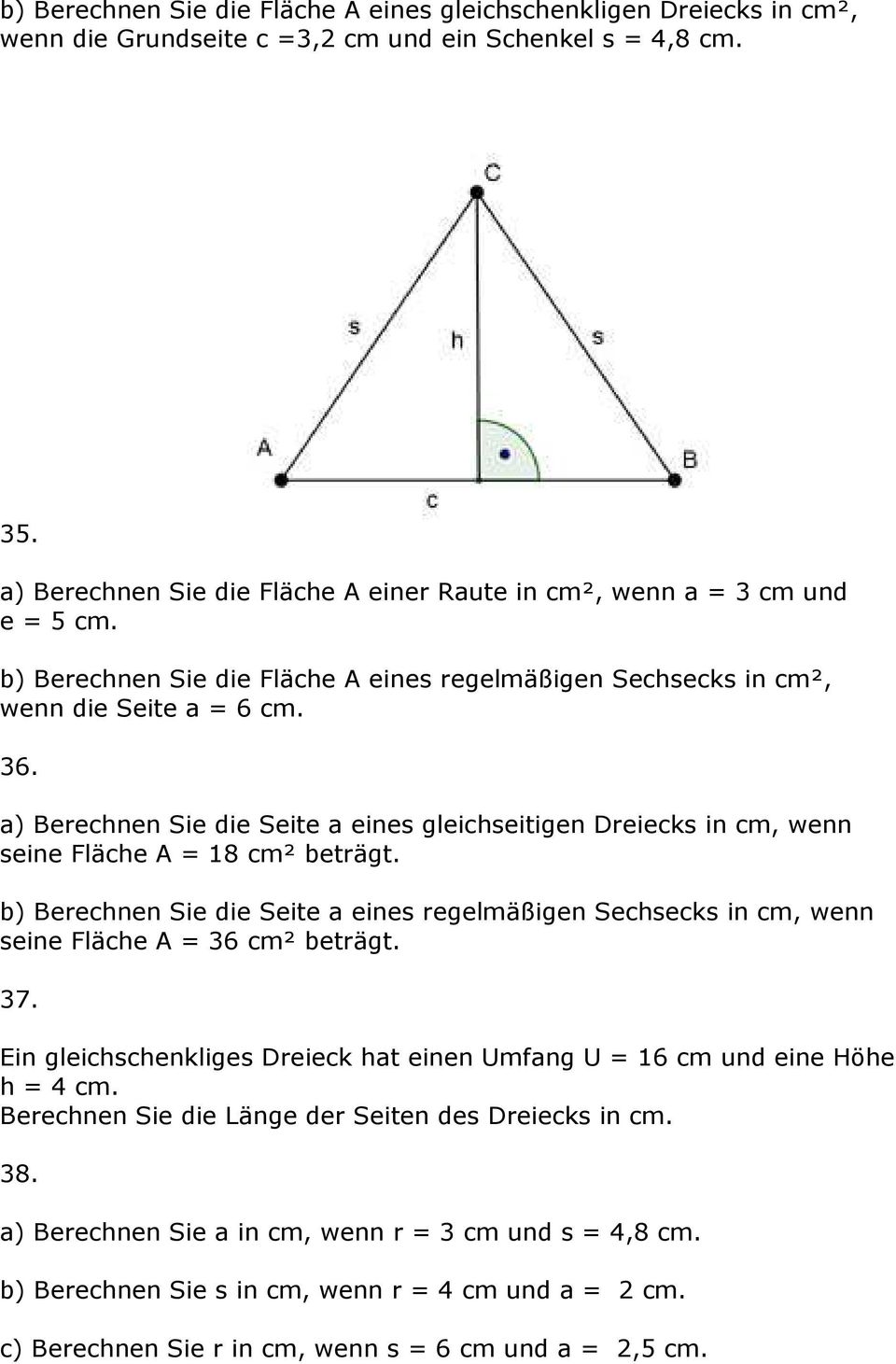 a) Berechnen Sie die Seite a eines gleichseitigen Dreiecks in cm, wenn seine Fläche A = 18 cm² beträgt.
