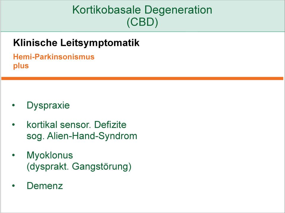 Dyspraxie kortikal sensor. Defizite sog.