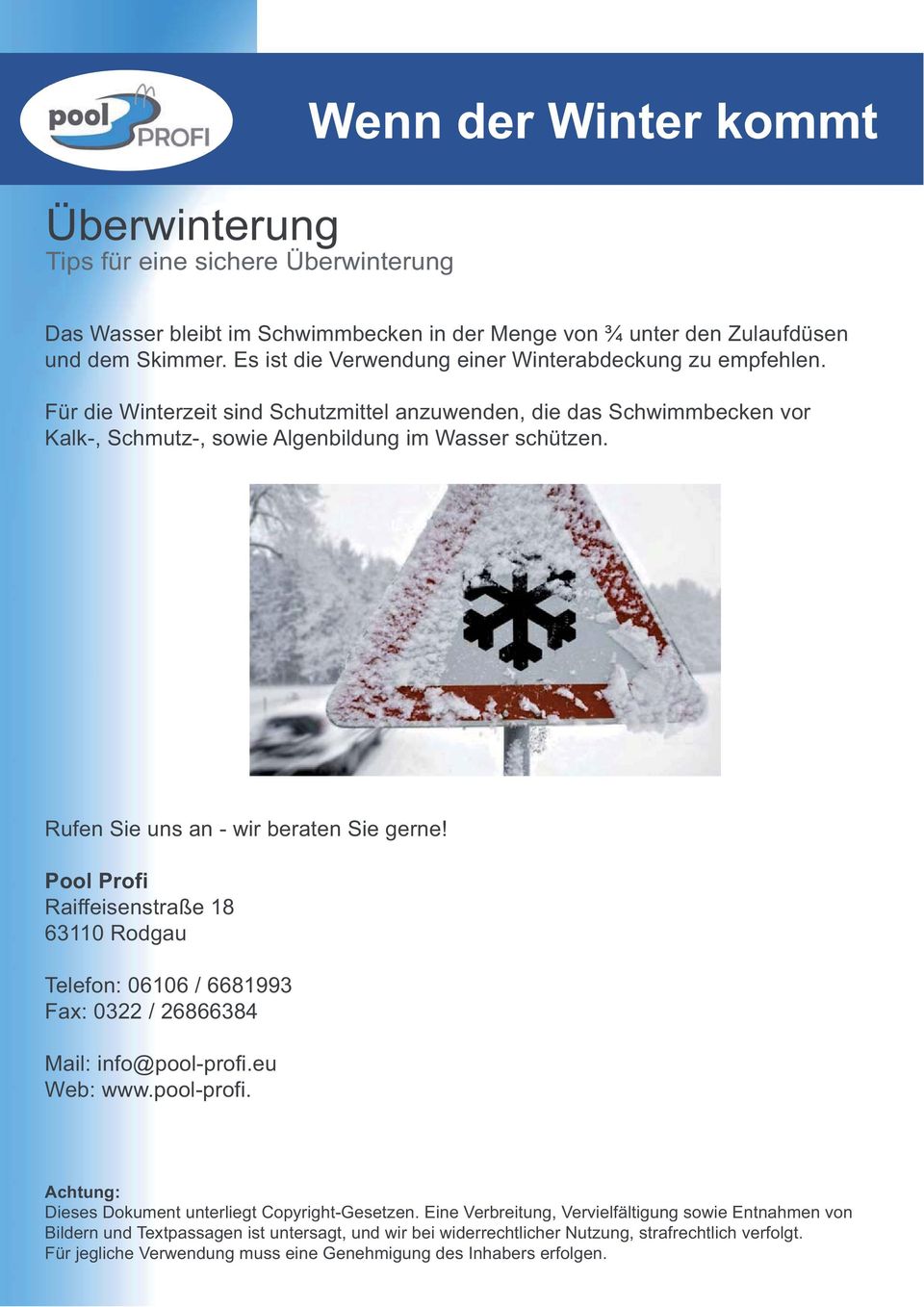 Rufen Sie uns an - wir beraten Sie gerne! Pool Profi Raiffeisenstraße 18 63110 Rodgau Telefon: 06106 / 6681993 Fax: 0322 / 26866384 Mail: info@pool-profi.