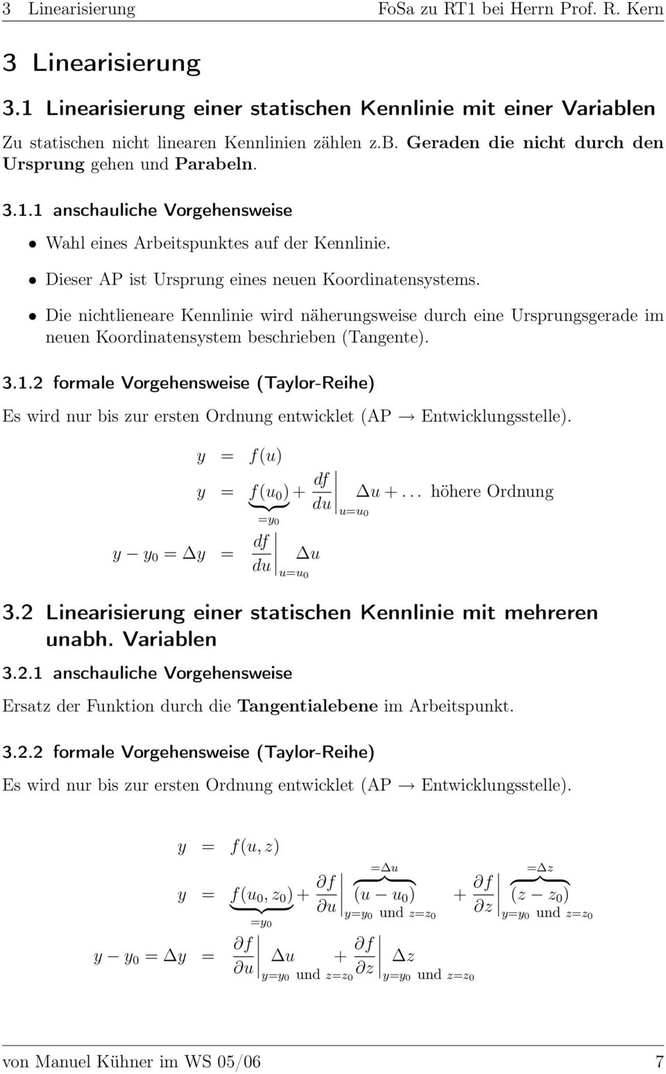 Die nichtlieneare Kennlinie wird näherungsweise durch eine Ursprungsgerade im neuen Koordinatensystem beschrieben (Tangente). 3.1.