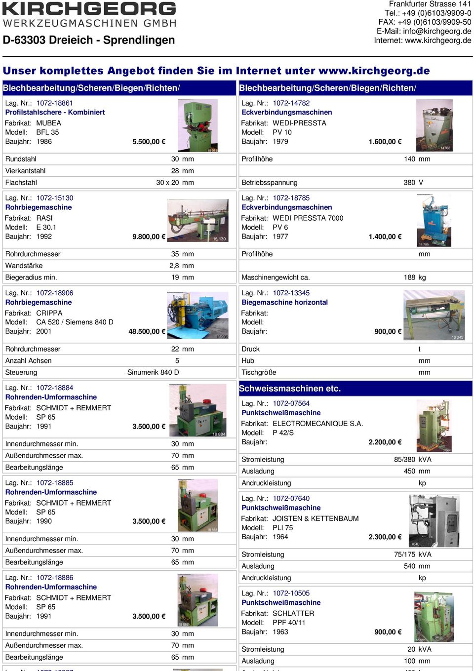 400,00 Rohrdurchmesser 35 Profilhöhe Wandstärke 2,8 Biegeradius min. 19 Maschinengewicht ca. 188 kg Lag. Nr.