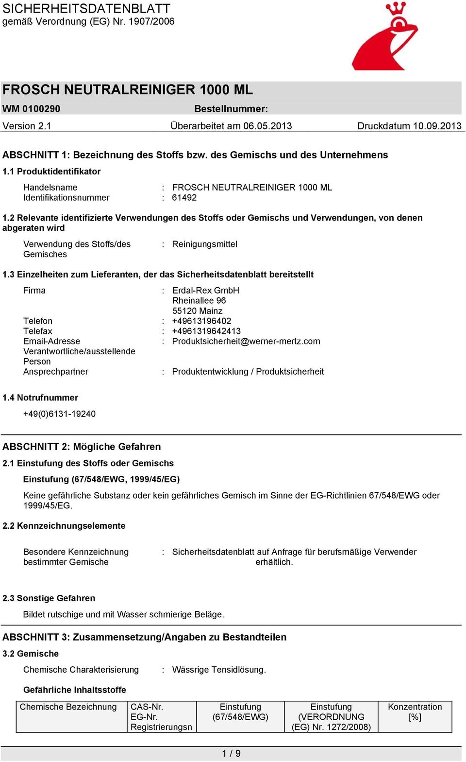 3 Einzelheiten zum Lieferanten, der das Sicherheitsdatenblatt bereitstellt Firma : Erdal-Rex GmbH Rheinallee 96 55120 Mainz Telefon : +49613196402 Telefax : +4961319642413 Email-Adresse :