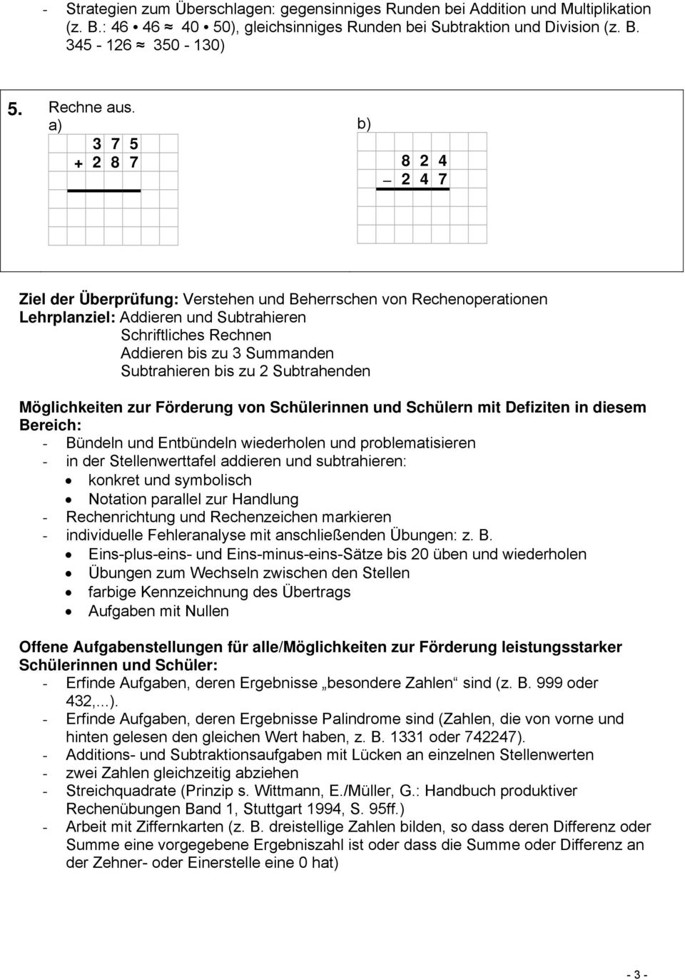 Subtrahieren bis zu 2 Subtrahenden - Bündeln und Entbündeln wiederholen und problematisieren - in der Stellenwerttafel addieren und subtrahieren: konkret und symbolisch Notation parallel zur Handlung