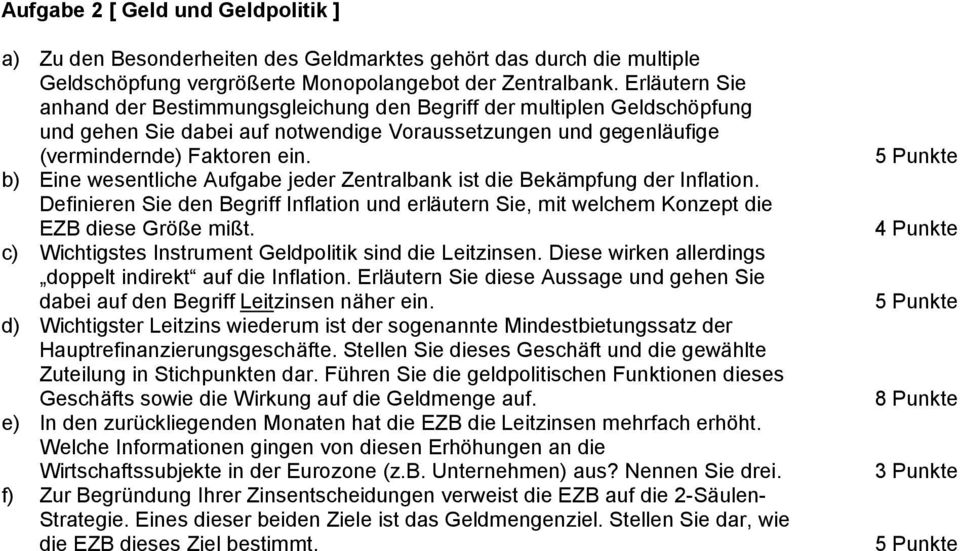 b) Eine wesentliche Aufgabe jeder Zentralbank ist die Bekä mpfung der Inflation. Definieren Sie den Begriff Inflation und erlä utern Sie, mit welchem Konzept die EZB diese Größ e miß t.
