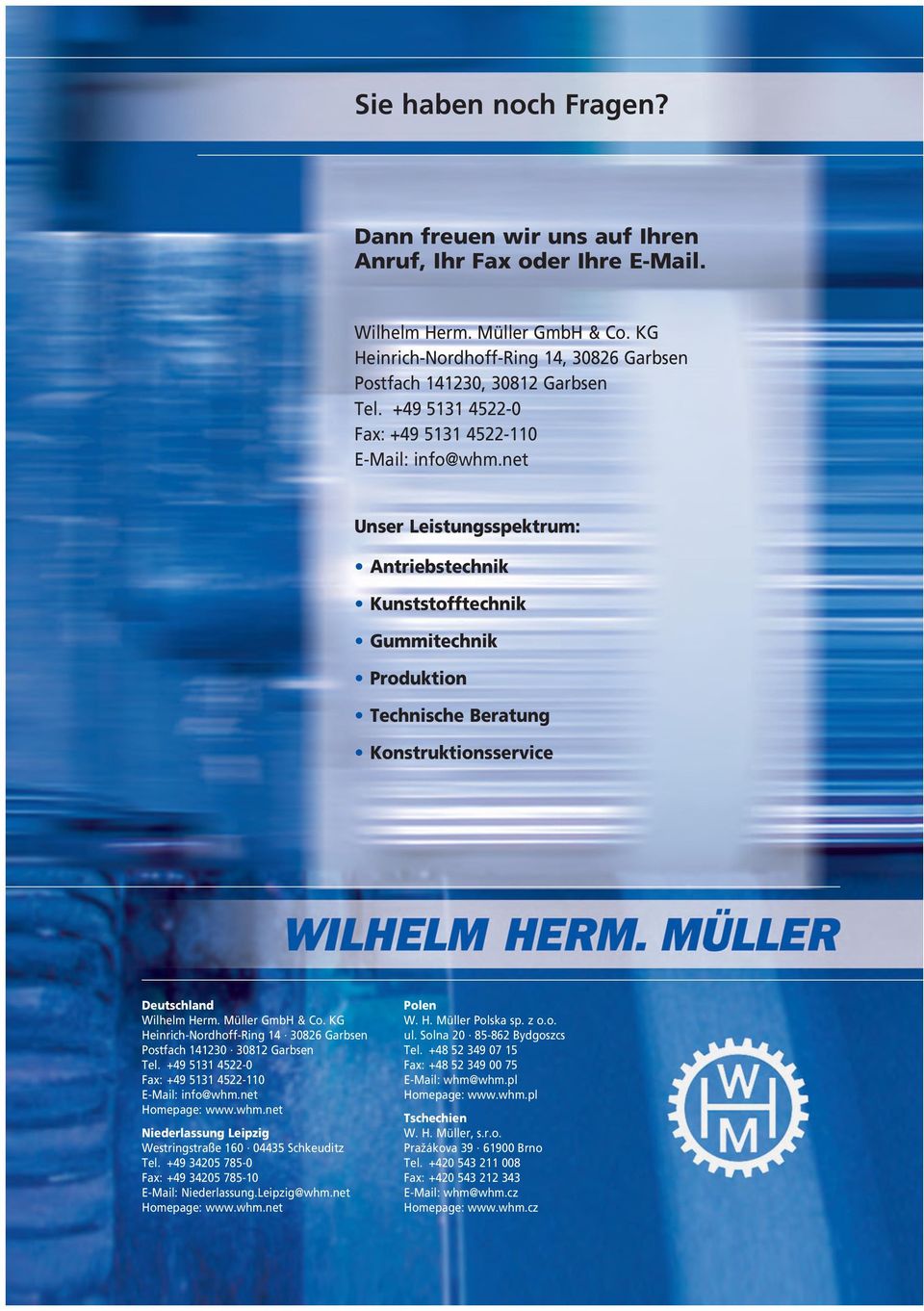net Unser Leistungsspektrum: Antriebstechnik Kunststofftechnik Gummitechnik Produktion Technische Beratung Konstruktionsservice Deutschland Wilhelm Herm. Müller GmbH & Co.