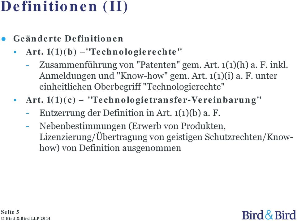 1(1)(c) "Technologietransfer-Vereinbarung" - Entzerrung der Definition in Art. 1(1)(b) a. F.
