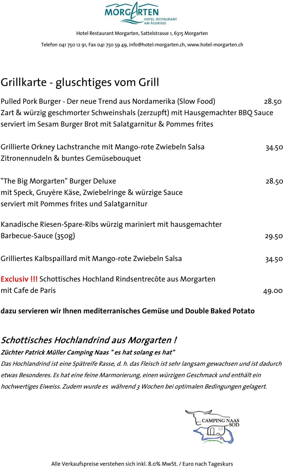 Salsa 34.50 Zitronennudeln & buntes Gemüsebouquet "The Big Morgarten" Burger Deluxe 28.
