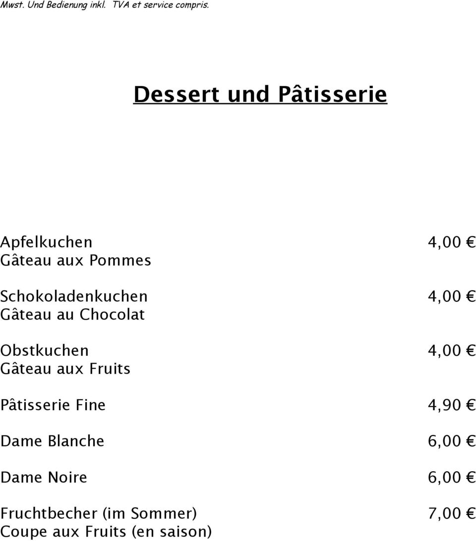 Gâteau aux Fruits Pâtisserie Fine 4,90 Dame Blanche 6,00 Dame