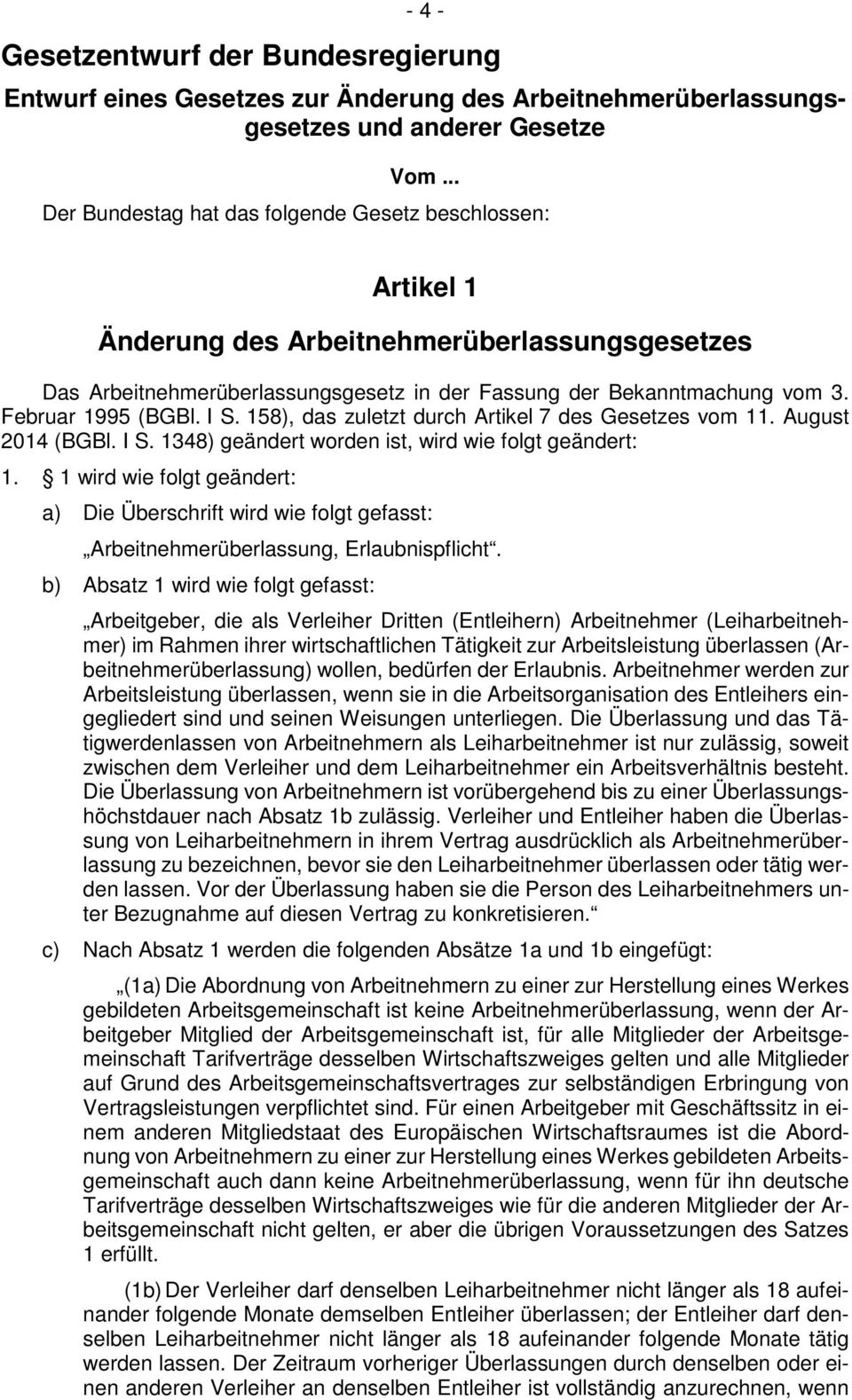 Februar 1995 (BGBl. I S. 158), das zuletzt durch Artikel 7 des Gesetzes vom 11. August 2014 (BGBl. I S. 1348) geändert worden ist, wird wie folgt geändert: 1.