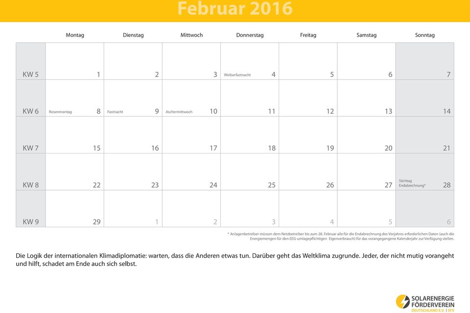 Februar alle für die Endabrechnung des Vorjahres erforderlichen Daten (auch die Energiemengen für den EEG-umlagepflichtigen Eigenverbrauch) für das vorangegangene Kalenderjahr zur