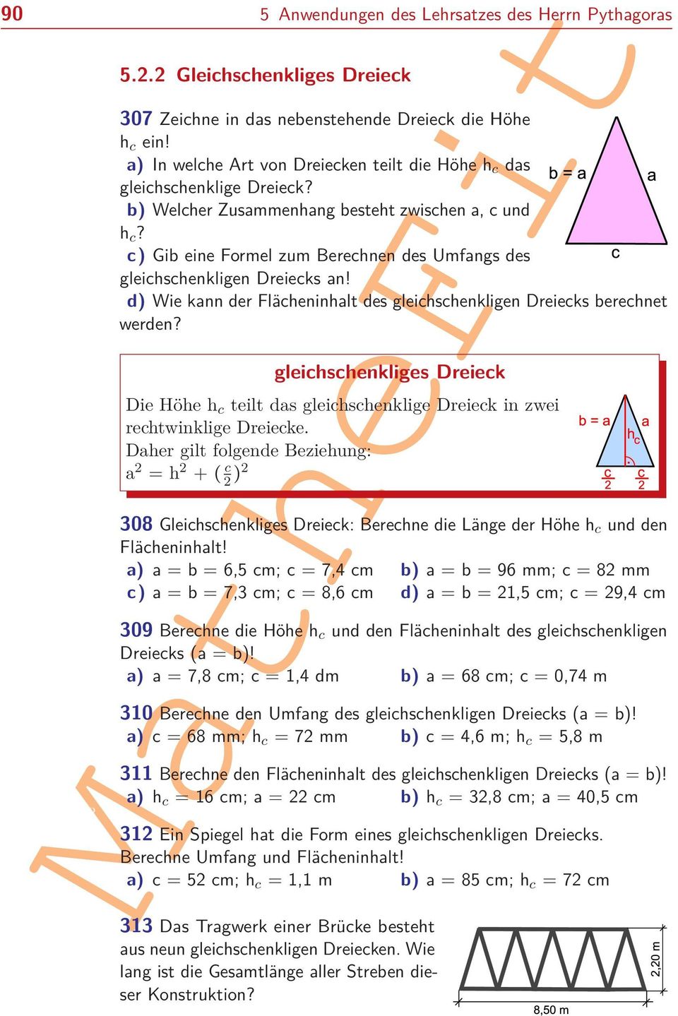 b) Welcher Zusammenhang besteht zwischen a, c und h c? c) Gib eine Formel zum Berechnen des Umfangs des gleichschenkligen Dreiecks an!