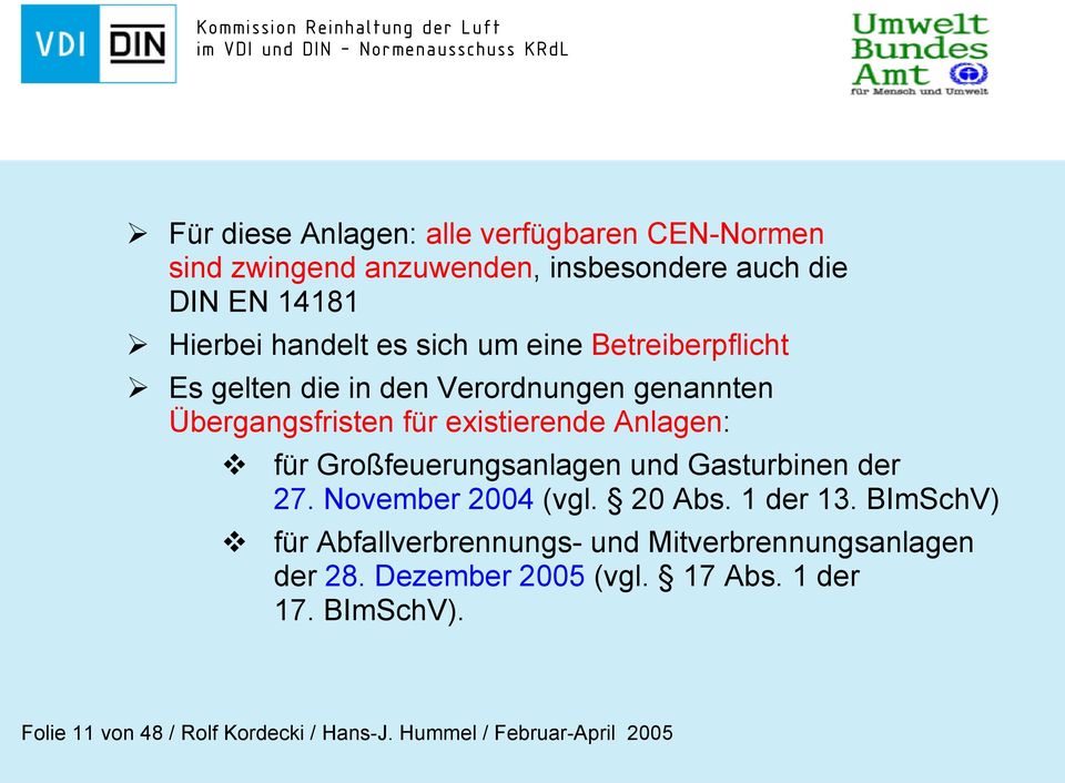 Großfeuerungsanlagen und Gasturbinen der 27. November 2004 (vgl. 20 Abs. 1 der 13.