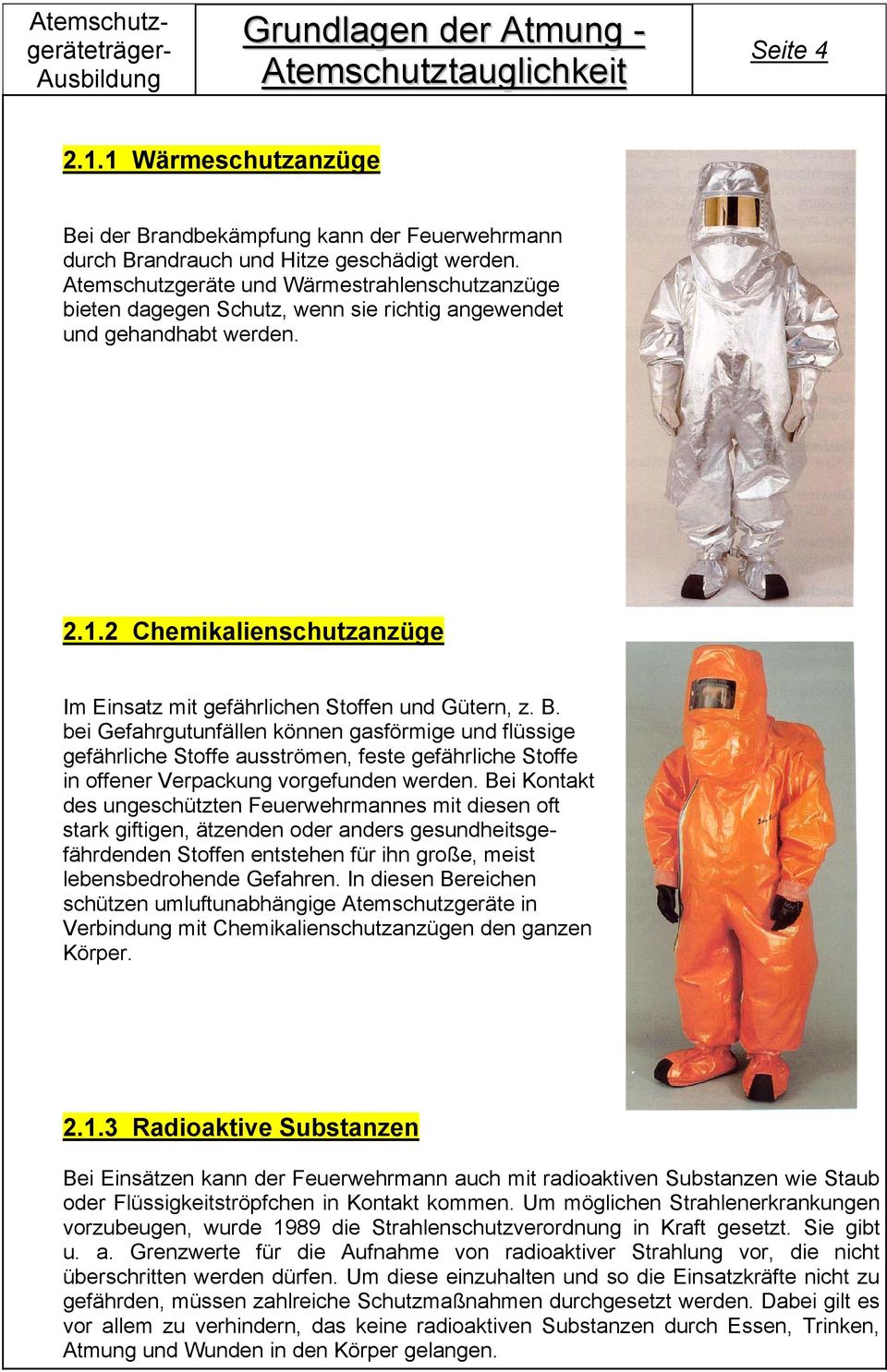 2 Chemikalienschutzanzüge Im Einsatz mit gefährlichen Stoffen und Gütern, z. B.