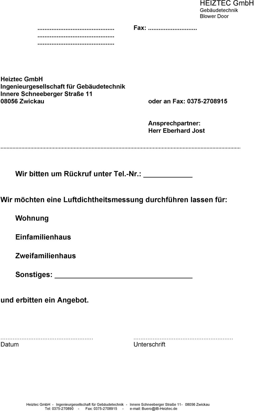 oder an Fax: 0375-2708915 Ansprechpartner: Herr Eberhard Jost % Wir bitten um Rückruf unter