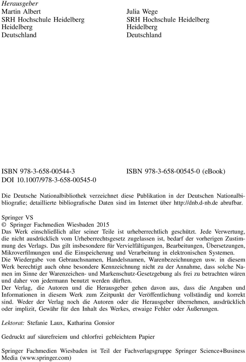 Internet über http://dnb.d-nb.de abrufbar. Springer VS Springer Fachmedien Wiesbaden 2015 Das Werk einschließlich aller seiner Teile ist urheberrechtlich geschützt.