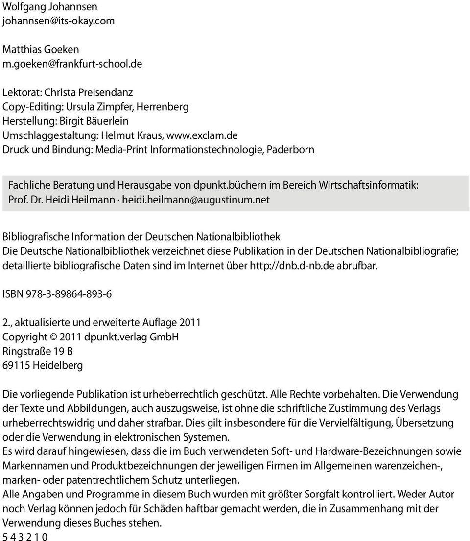 de Druck und Bindung: Media-Print Informationstechnologie, Paderborn Fachliche Beratung und Herausgabe von dpunkt.büchern im Bereich Wirtschaftsinformatik: Prof. Dr. Heidi Heilmann heidi.