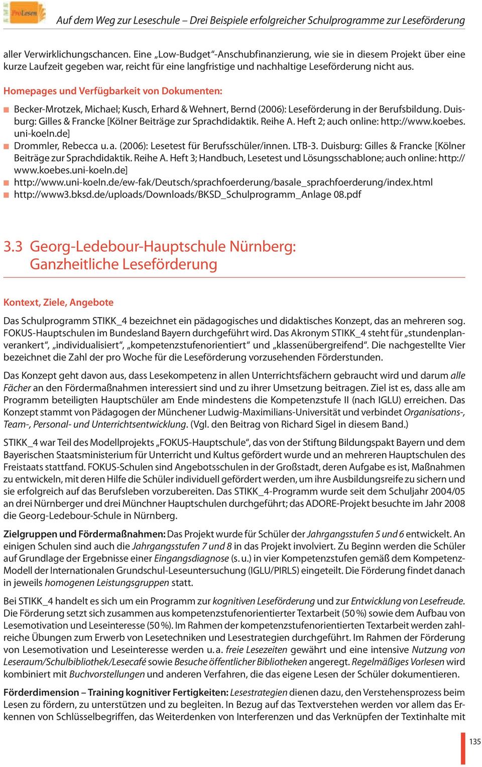 Homepages und Verfügbarkeit von Dokumenten: Becker-Mrotzek, Michael; Kusch, Erhard & Wehnert, Bernd (2006): Leseförderung in der Berufsbildung.
