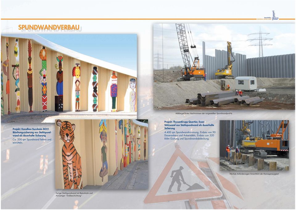 Projekt: ThyssenKrupp Quartier, Essen Stützwand aus Stahlspundwand als dauerhafte Sicherung 4.