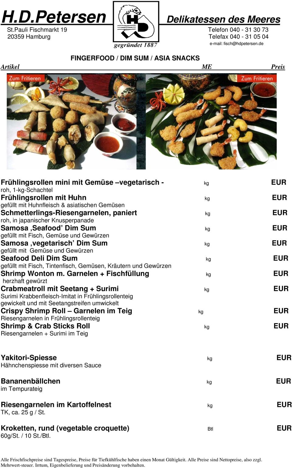 Gewürzen kg EUR Seafood Deli Dim Sum gefüllt mit Fisch, Tintenfisch, Gemüsen, Kräutern und Gewürzen kg EUR Shrimp Wonton m.