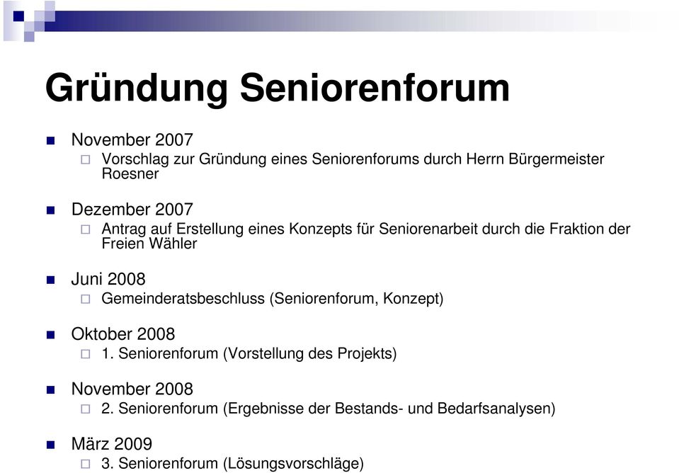 2008 Gemeinderatsbeschluss (Seniorenforum, Konzept) Oktober 2008 1.