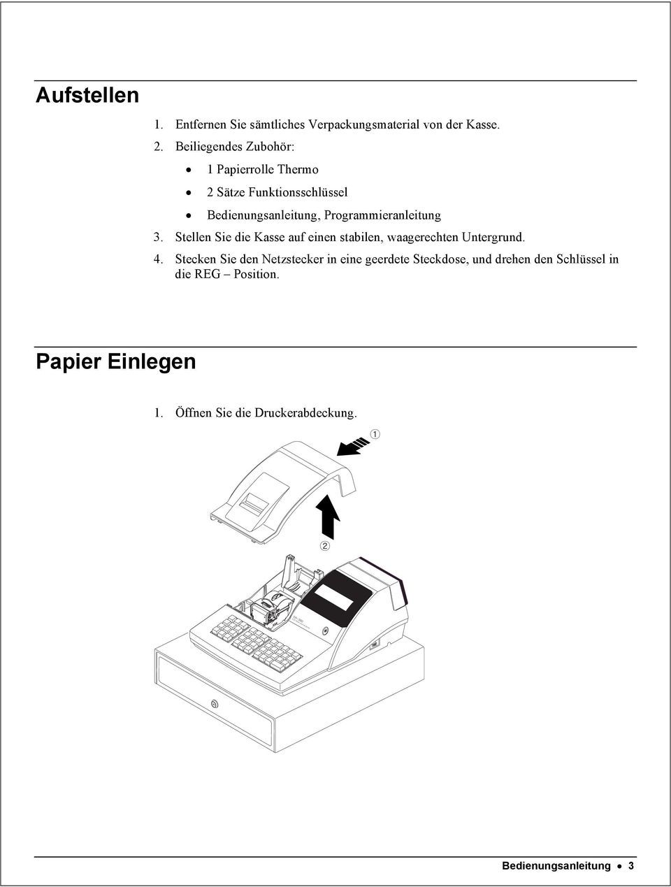 Programmieranleitung 3. Stellen Sie die Kasse auf einen stabilen, waagerechten Untergrund. 4.