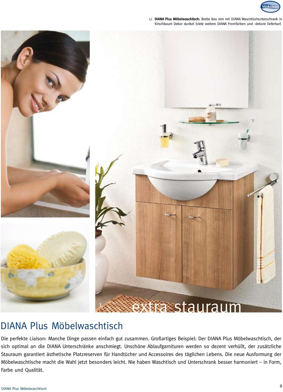 Großartiges Beispiel: Der DIANA Plus Möbelwaschtisch, der sich optimal an die DIANA Unterschränke anschmiegt.