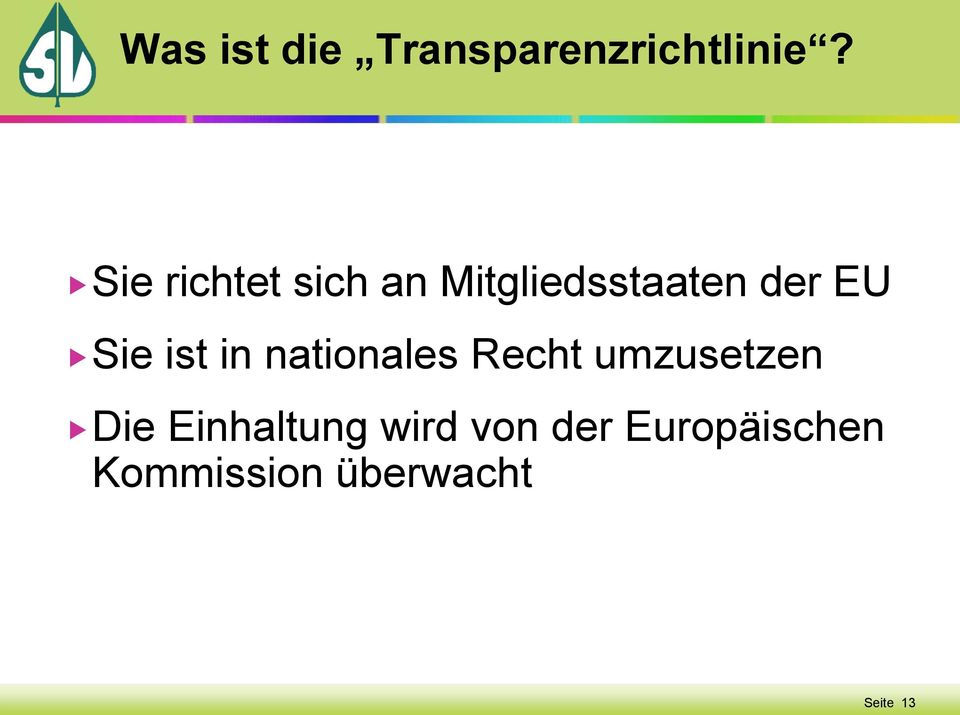 Sie ist in nationales Recht umzusetzen Die