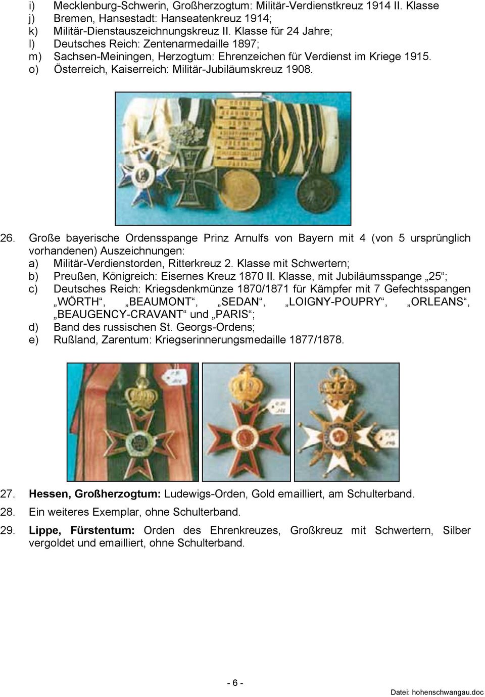 Große bayerische Ordensspange Prinz Arnulfs von Bayern mit 4 (von 5 ursprünglich vorhandenen) Auszeichnungen: a) Militär-Verdienstorden, Ritterkreuz 2.