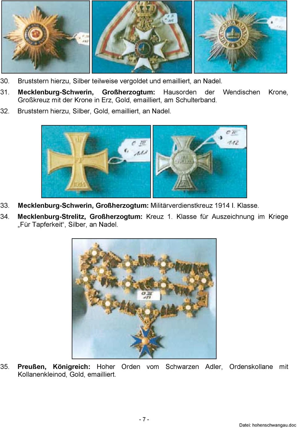 Bruststern hierzu, Silber, Gold, emailliert, an Nadel. 33. Mecklenburg-Schwerin, Großherzogtum: Militärverdienstkreuz 1914 I. Klasse. 34.