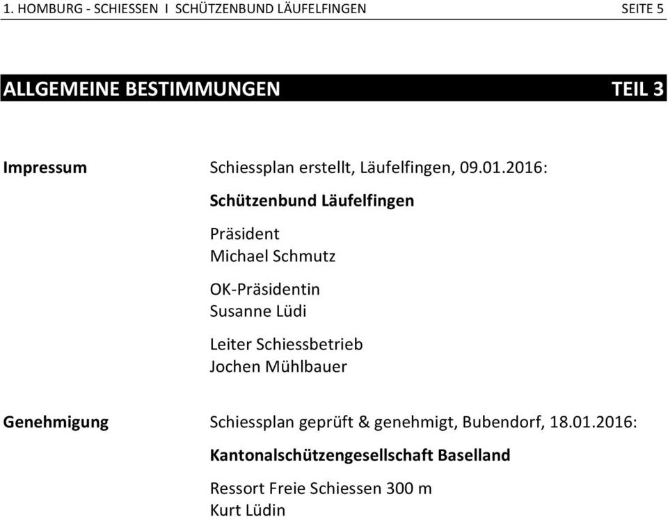 2016: Schützenbund Läufelfingen Präsident Michael Schmutz OK-Präsidentin Susanne Lüdi Leiter