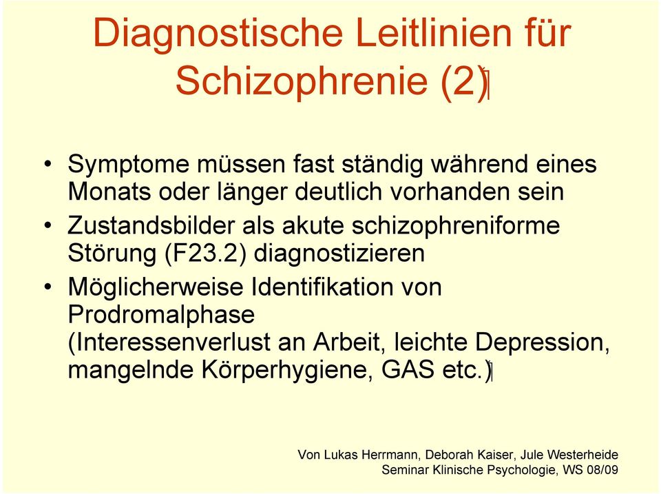schizophreniforme Störung (F23.