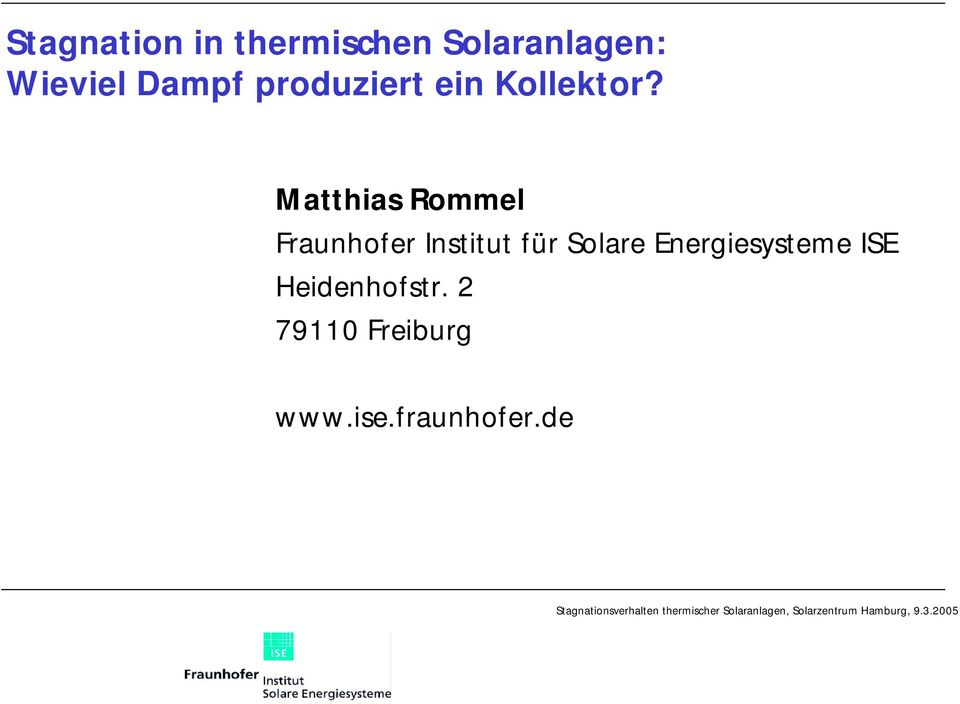 Matthias Rommel Fraunhofer Institut für Solare