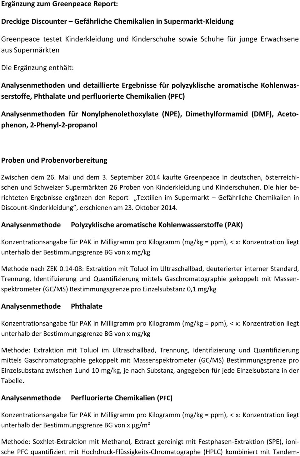 Dimethylformamid (DMF), Acetophenon, 2-Phenyl-2-propanol Proben und Probenvorbereitung Zwischen dem 26. Mai und dem 3.