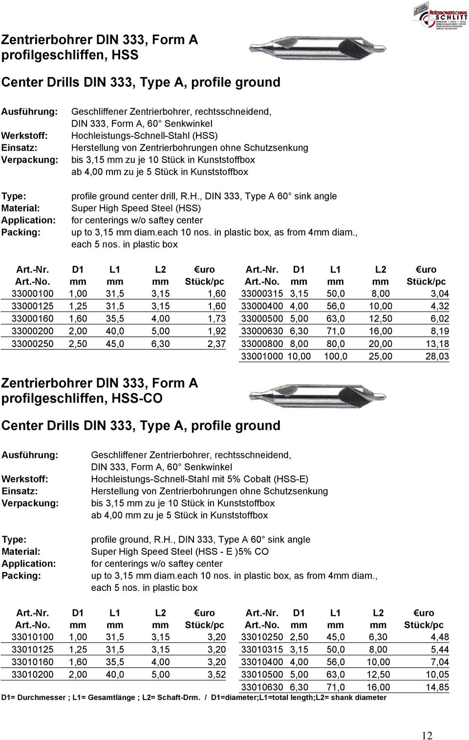 4,00 mm zu je 5 Stück in Kunststoffbox profile ground center drill, R.H., DIN 333, Type A 60 sink angle Super High Speed Steel (HSS) for centerings w/o saftey center up to 3,15 mm diam.each 10 nos.