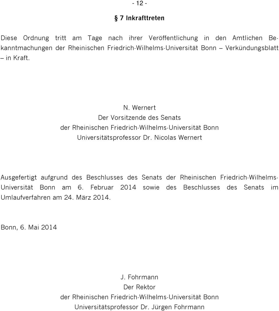 Nicolas Wernert Ausgefertigt aufgrund des Beschlusses des Senats der Rheinischen Friedrich-Wilhelms- Universität Bonn am 6.