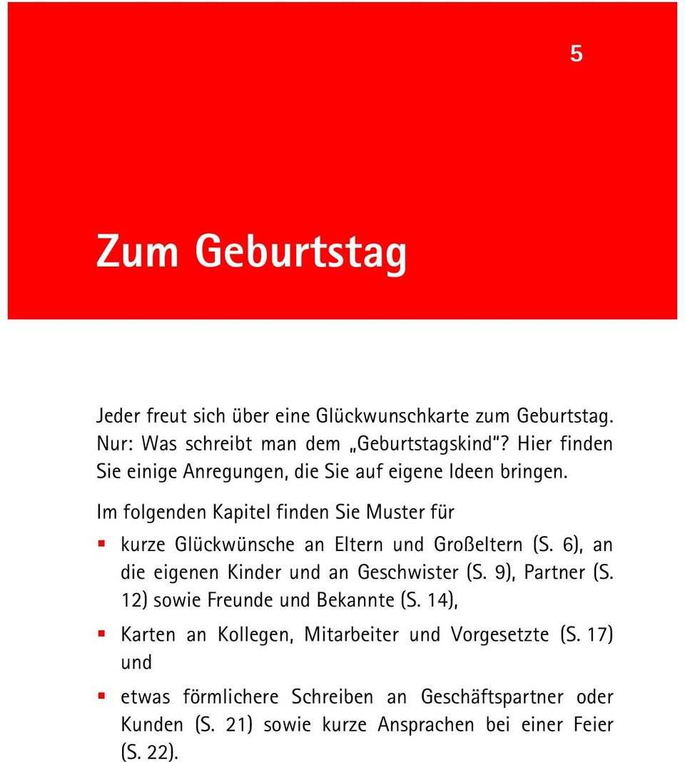 Im folgenden Kapitel finden Sie Muster für kurze Glückwünsche an Eltern und Großeltern (S. 6), an die eigenen Kinder und an Geschwister (S.