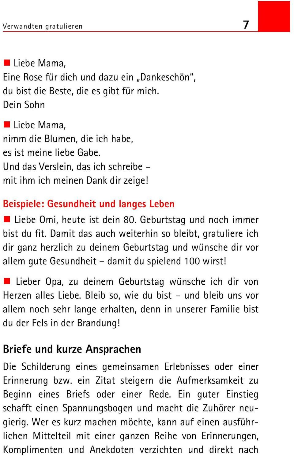 Damit das auch weiterhin so bleibt, gratuliere ich dir ganz herzlich zu deinem Geburtstag und wünsche dir vor allem gute Gesundheit damit du spielend 100 wirst!