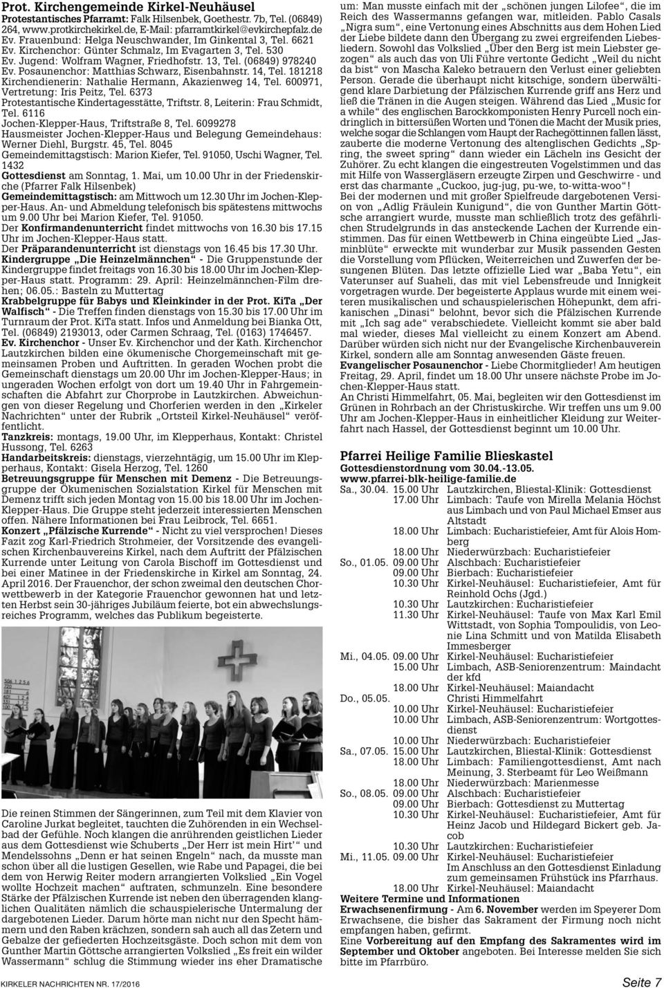 Posaunenchor: Matthias Schwarz, Eisenbahnstr. 14, Tel. 181218 Kirchendienerin: Nathalie Hermann, Akazienweg 14, Tel. 600971, Vertretung: Iris Peitz, Tel.