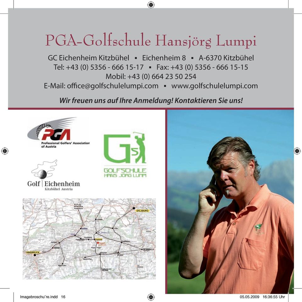 664 23 50 254 E-Mail: office@golfschulelumpi.com ß www.golfschulelumpi.com Wir freuen uns auf Ihre Anmeldung!