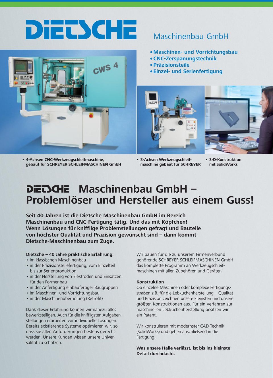 Seit 40 Jahren ist die Dietsche Maschinenbau GmbH im Bereich Maschinenbau und CNC-Fertigung tätig. Und das mit Köpfchen!
