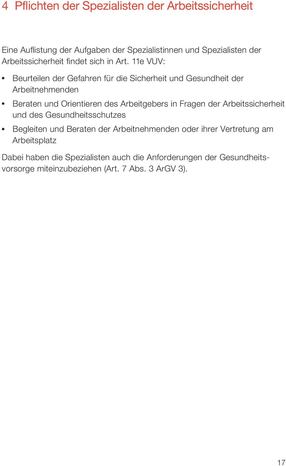 11e VUV: Beurteilen der Gefahren für die Sicherheit und Gesundheit der Arbeitnehmenden Beraten und Orientieren des Arbeitgebers in