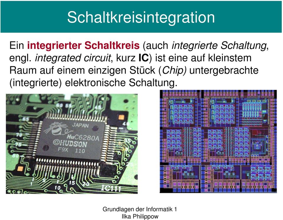 integrated circuit, kurz IC) ist eine auf kleinstem Raum
