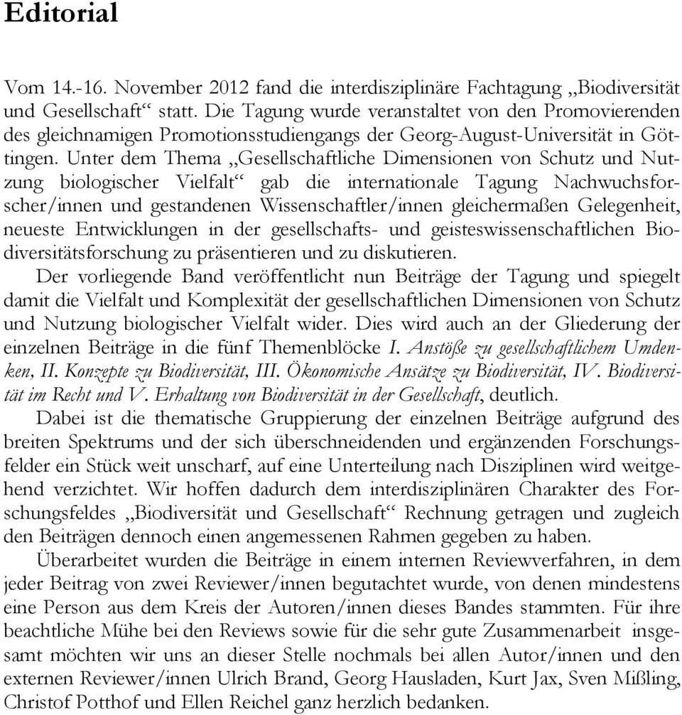 Unter dem Thema Gesellschaftliche Dimensionen von Schutz und Nutzung biologischer Vielfalt gab die internationale Tagung Nachwuchsforscher/innen und gestandenen Wissenschaftler/innen gleichermaßen