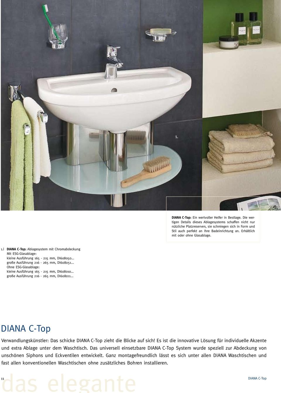 DIANA C-Top: Ablagesystem mit Chromabdeckung Mit ESG-Glasablage: kleine Ausführung 165-215 mm, DI608050... große Ausführung 216-265 mm, DI60805.