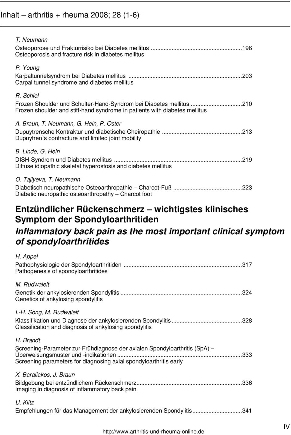 ..210 Frozen shoulder and stiff-hand syndrome in patients with diabetes mellitus A. Braun, T. Neumann, G. Hein, P. Oster Dupuytrensche Kontraktur und diabetische Cheiropathie.